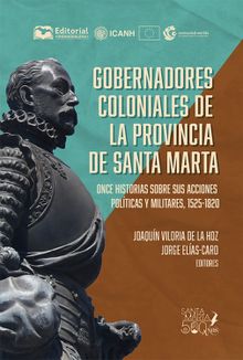 Gobernadores coloniales de la provincia de Santa Marta.  Joaqun Viloria De la Hoz