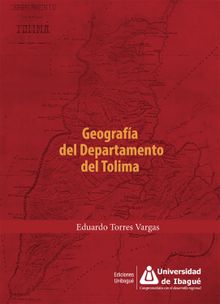Geografa del Departamento del Tolima.  Eduardo Torres Vargas