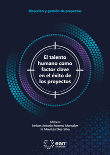 El talento humano como factor clave en el xito de los proyectos.  Nelson Antonio Moreno Monsalve