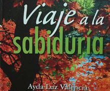 Viaje a la sabidura.  Ayda Luz Valencia