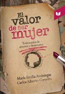 El valor de ser mujer.  Carlos Alberto Garavito