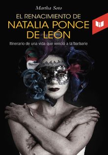 El renacimiento de Natalia Ponce de Len.  Martha Soto
