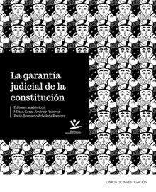 La garanta judicial de la constitucin.  Paulo Bernardo Arboleda Ramrez