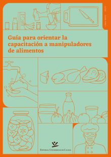 Gua para orientar la capacitacin a manipuladores de alimentos.  Marco Aurelio Montes Rivera