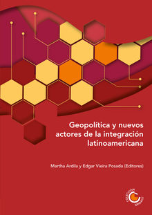 Geopoltica y nuevos actores de la integracin latinoamericana.  Edgar Vieira Posada