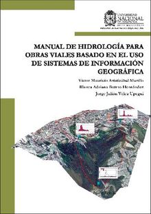 Manual de hidrologa para obras viales basado en el uso de sistemas de informacin geogrfica..  Jorge Julin Vlez Upegui