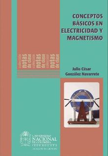 Conceptos bsicos de electricidad y magnetismo.  Julio Cesar Gonzlez Navarrete