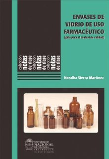 Envases de vidrio de uso farmacutico (gua para el control de calidad).  Noralba Sierra Martnez