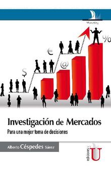 Investigacin de mercados, para una mejor toma de decisiones.  Alberto Cspedes Sen