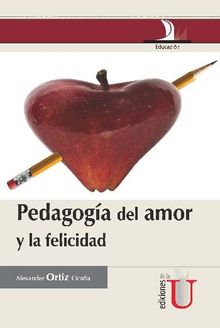 Pedagoga del amor y la felicidad.  Alexander Ortiz Ocaa