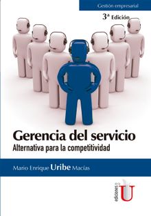 Gerencia del servicio.  3a. Edicin.  Mario Enrique Uribe Macas