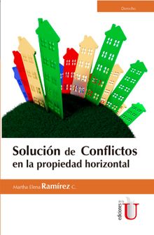 Solucin de conflictos en propiedad horizontal.  Martha Elena Ramrez