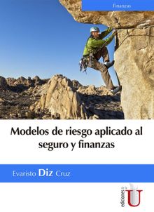 Modelo de riesgo aplicado al seguro y finanzas.  Evaristo Diz Cruz