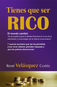 Tienes que ser rico.  Ren Velsquez Corts