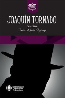 Joaqun Tornado, detective.  Emilio Alberto Restrepo