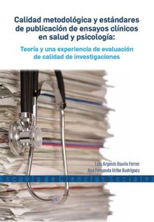 Calidad metodolgica y estndares de publicacin de ensayos clnicos en salud y psicologa.  Ana Fernanda Uribe Rodrguez