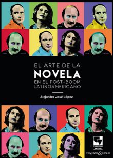 El arte de la novela en el post-boom latinoamericano.  Alejandro Jos Lpez