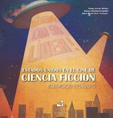 Estados Unidos en el cine de ciencia ficcin Hollywood 1950-2010.  Julin Alberto Prez Velsquez