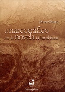 El narcotrfico en la novela colombiana.  scar Osorio