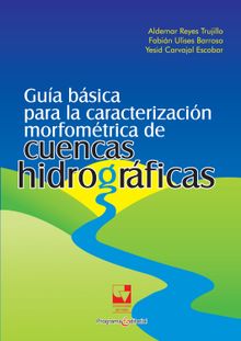 Gua bsica para la caracterizacin morfomtrica de cuencas hidrogrficas.  Aldemar Reyes Trujillo