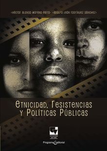 Etnicidad, resistencias y polticas pblicas.  Adolfo Len Rodrguez Snchez