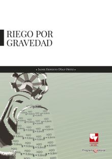 Riego por gravedad.  Jaime Ernesto Daz Ortz