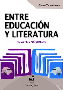 Entre educacin y literatura.  Alfonso Vargas Franco