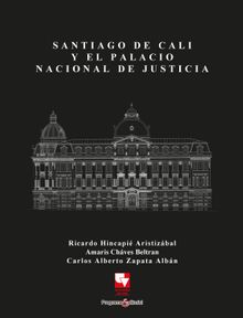 Santiago de Cali y el Palacio Nacional de Justicia.  Ricardo Hincapie? Aristiza?bal