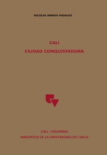 Cali Ciudad conquistadora.  Nicolas Ramos Hidalgo