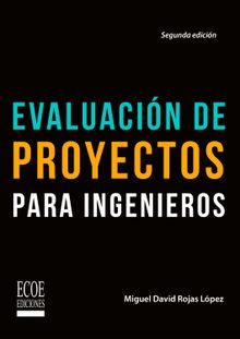 Evaluacin de proyectos para ingenieros - 2da edicin.  Miguel Rojas