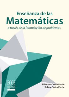 Enseanza de las matemticas a travs de la formulacin de problemas.  Robinsn Castro