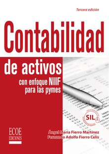 Contabilidad de activos con enfoque NIIF para las pyme - 3ra edicin.  ngel Mara Fierro Martnez