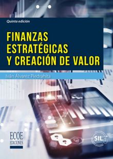 Finanzas estratgicas y creacin de valor - 5ta edicin.  Ivn lvarez