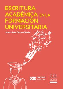 Escritura acadmica en la formacin universitaria.  Mara Ins Crtes Victoria