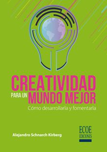 Creatividad para un mundo mejor.  Alejandro Schnarch Kirberg