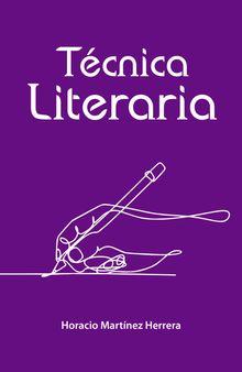 Tcnica literaria.  Horacio Martnez Herrera