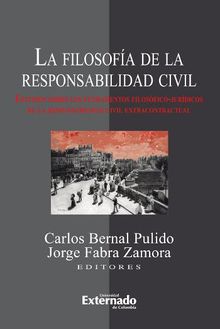 La filosofa de la responsabilidad civil. Estudios sobre los fundamentos filosficos-jurdicos de la responsabilidad civil extracontractual.  Fabra Jorge