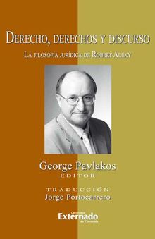 Derecho, derechos y discurso. La filosofa jurdica de Robert Alexy.  Pavlakos George