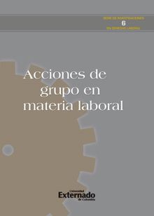 Acciones de grupo en materia laboral.  Varios Autores