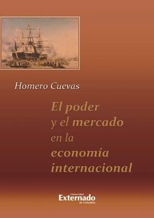 El poder y el mercado en la economa internacional.  Homero Cuevas