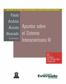 Apuntes sobre el Sistema Interamericano IV.  Paola Andrea Acosta Alvarado