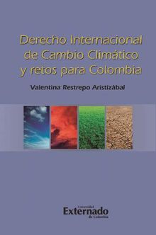 Derecho Internacional de Cambio Climtico y retos para Colombia.  Valentina Restrepo Aristizbal