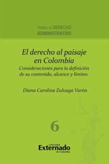 El derecho al paisaje en colombia. consideraciones para la definicin de su contenido.  Diana Carolina Zuluaga Varn