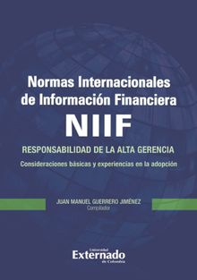 Normas Internacionales de Informacin Financiera, NIIF. Libro comentado. Libro de texto.  Juan Manuel Guerrero