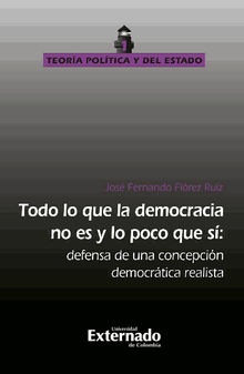 Todo lo que la democracia no es y lo poco que s.  Jos Fernando Flrez Ruiz