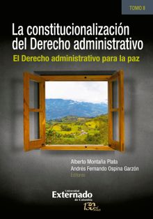 La constitucionalizacin del derecho administrativo.  Alberto Montaa Plata