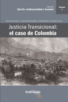 Justicia Transicional: el caso de Colombia.  Andrs Rolando Ciro Gmez