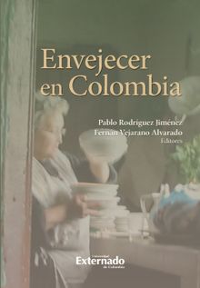 Envejecer en Colombia.  Fernn Vejarano Alvarado