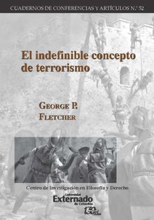 El indefinible concepto de terrorismo.  George P. Fletcher