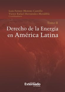 Derecho de la energa en Amrica latina Tomo II.  Luis Ferney Moreno Castillo